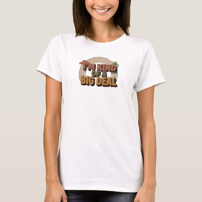 Whimsical KIND OF BIG DEAL Style Statement T-Shirt (Front)