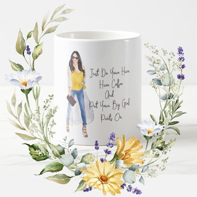 Whimsical Quote "Get Your Big Girl Pants On" Coffee Mug (Creator Uploaded)