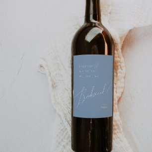 Whimsical Script Dusty Blue Bridesmaid Proposal Wine Label