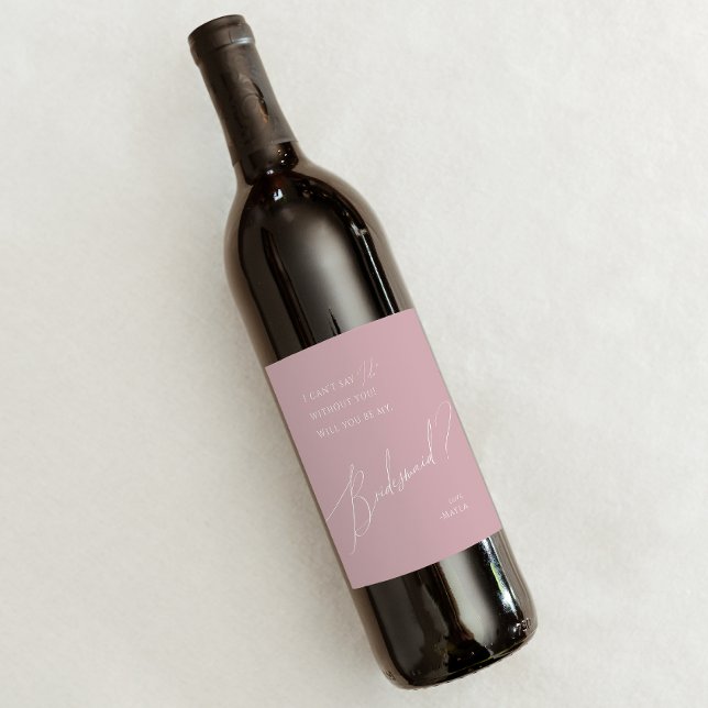 Whimsical Script | Dusty Rose Bridesmaid Proposal Wine Label (Creator Uploaded)