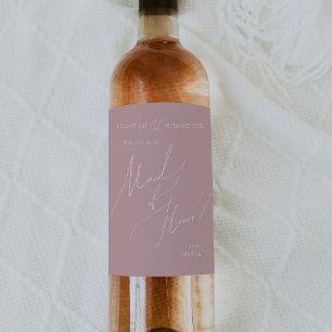Whimsical Script Dusty Rose Maid Of Honour Proposa Wine Label