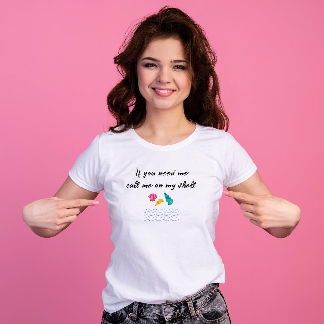  Whimsical Seashell Design T-Shirt (If you need me call me on my shell)