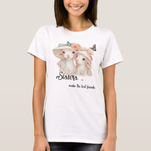 Whimsical Sisters Make the Best Friends T-Shirt