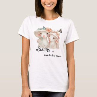 Whimsical Sisters Make the Best Friends T-Shirt