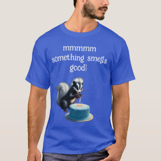 Whimsical Skunk and Cake mmm something smells good T-Shirt