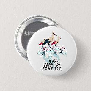Whimsical Stork Pun Art - 'Look No Feather' 6 Cm Round Badge
