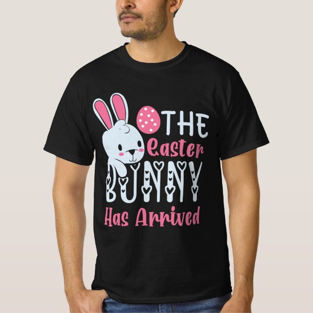 Whimsical The Easter Bunny Has Arrived Design T-Shirt (Front)