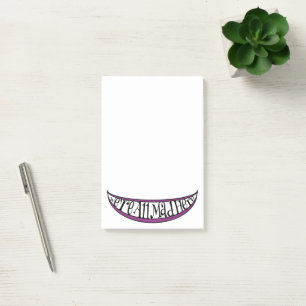 Whimsical We're All Mad Here Smile Post-it Notes