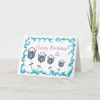 Whimsy Tulips -Happy Birthday Greeting Card