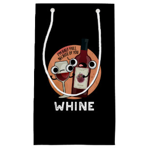 Whine Funny Wine Pun Dark BG Small Gift Bag