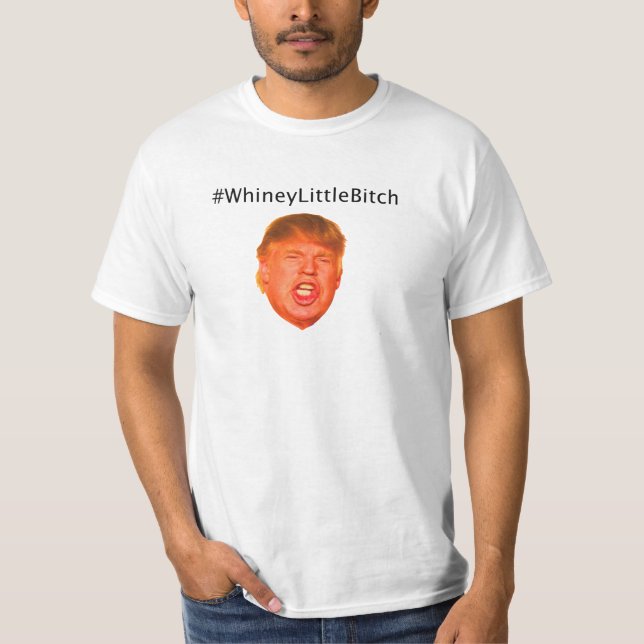 #WhineyLittleBitch T-Shirt (Front)