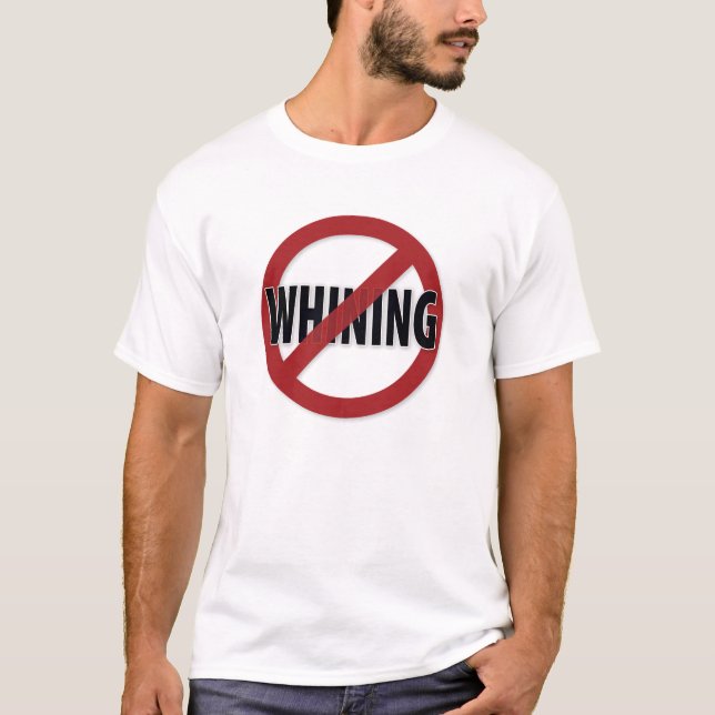 Whining Prohibited. shirt (Front)