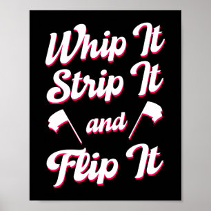 Whip It Strip It And Flip It Colour Guard Marching Poster