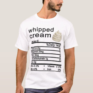 whipped cream Nutrition Facts Funny Thanksgiving T-Shirt