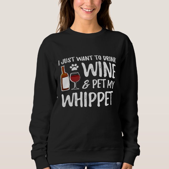 Whippet Dog Lover Wine Funny Dog Mum Sweatshirt (Front)