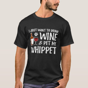 Whippet Dog Lover Wine Funny Dog Mum T-Shirt