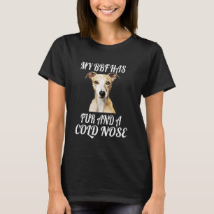 Whippet Dog Owner Art Design My BFF Has Fur And A  T-Shirt
