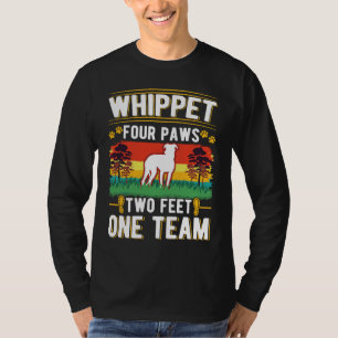 Whippet four paws two feet one team Whippet T-Shirt