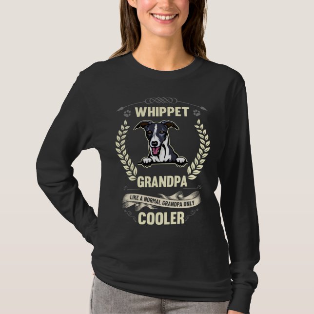 Whippet Grandpa Like A Normal Grandpa Only Cooler T-Shirt (Front)