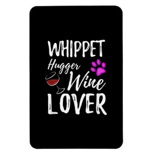 Whippet Hugger Wine Lover Dog Mum or Dog Dad Gift Magnet