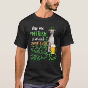 Whippet Kiss Me I'm Irish Or Drunk Or Whatever T-Shirt