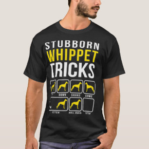Whippet Stubborn Tricks T-Shirt