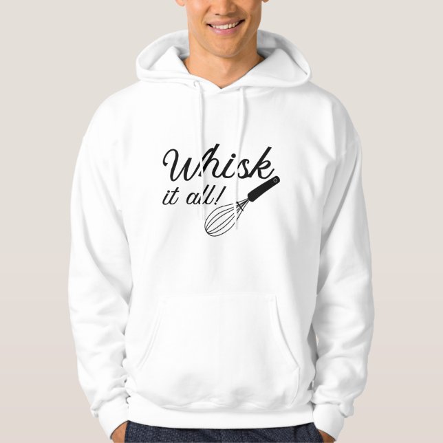 Whisk It All Hoodie (Front)