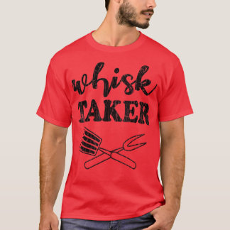Whisk Taker Funny Cook Chef Cooking Graphic  T-Shirt