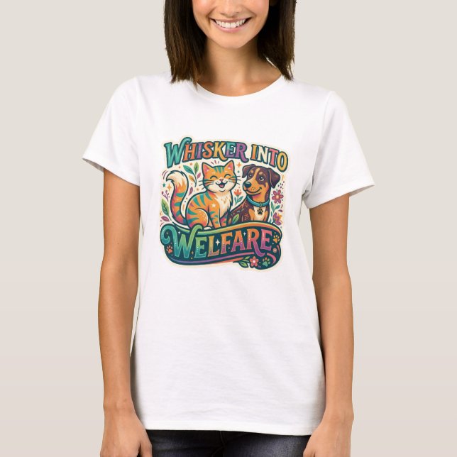 Whisker into Welfare T-Shirt (Front)