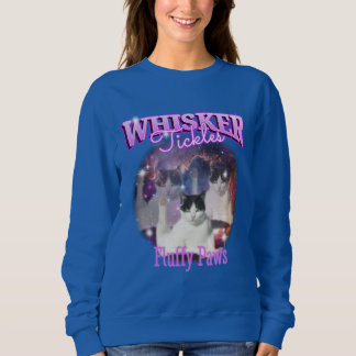 WHISKER Tickles and  Fluffy Paws Sweatshirt