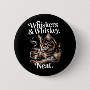 Whiskers and Neat Funny Cat Lover Drinker 6 Cm Round Badge