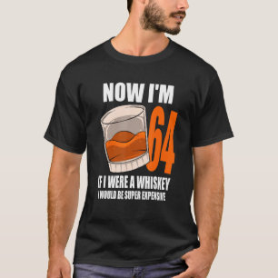 Whiskey Birthday Party 64 Year Old If I Were A Whi T-Shirt