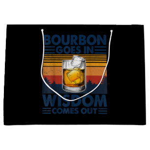 Whiskey Bourbon Goes in Wisdom Comes Out Large Gift Bag