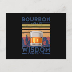 Whiskey Bourbon Goes in Wisdom Comes Out Postcard
