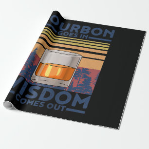 Whiskey Bourbon Goes in Wisdom Comes Out Wrapping Paper