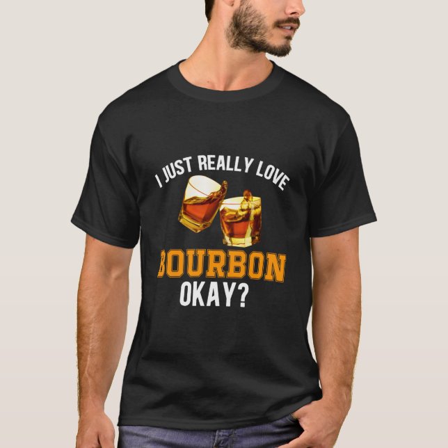 Whiskey Bourbon Humor Quote Alcohol Drinking T-Shirt (Front)