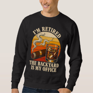 Whiskey Cigar Retirement Humour Vintage Backyard Sweatshirt