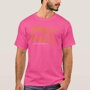 Whiskey Cigars A Fine Pairing For T-Shirt