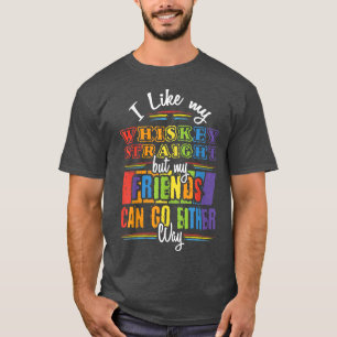 Whiskey Friends Either Gay Pride LGBTQ LGBT Pride T-Shirt
