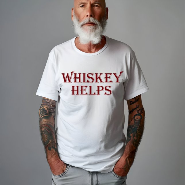 Whiskey helps funny alcohol sayings whisky quotes T-Shirt (Creator Uploaded)