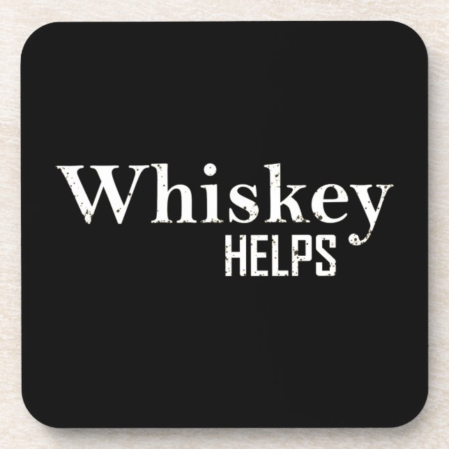 Whiskey helps funny drinking alcohol quotes coaster (Front)