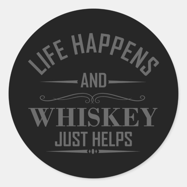 Whiskey helps funny drinking alcohol sayings classic round sticker (Front)