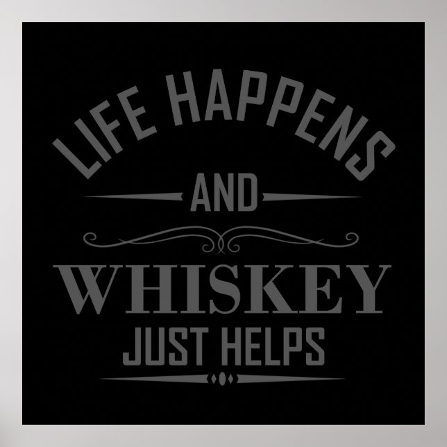 Whiskey helps funny drinking alcohol sayings poster (Front)