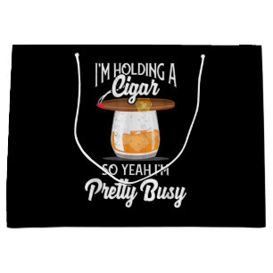 Whiskey I'm Holding Cigar So Yeah I'm Pretty Busy Large Gift Bag
