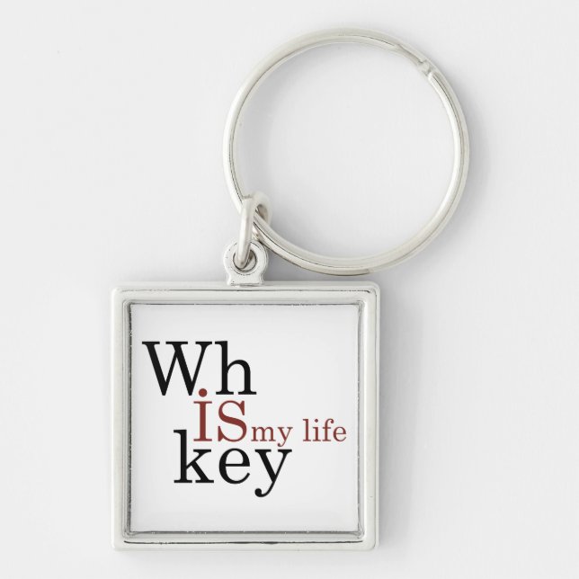 whiskey is my life key ring (Front)