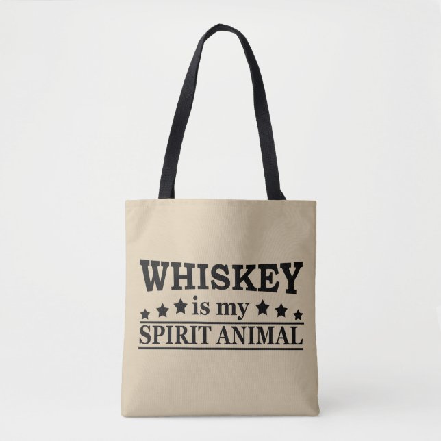 Whiskey is my spirit animal funny alcohol sayings tote bag (Front)