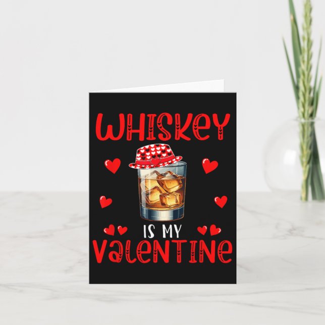 Whiskey Is My Valentine Funny Joke Single Drinker  Card (Front)