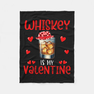 Whiskey Is My Valentine Funny Joke Single Drinker  Fleece Blanket