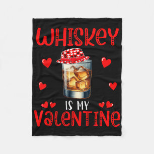 Whiskey Is My Valentine Funny Joke Single Drinker Fleece Blanket