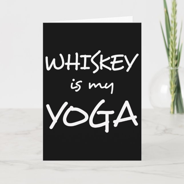 Whiskey Is My Yoga  Card (Front)